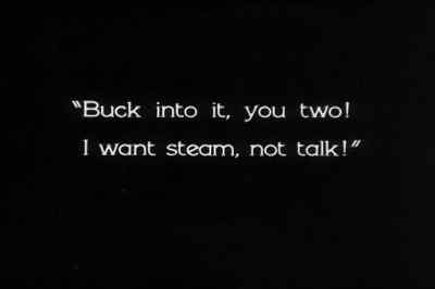 "Buck into it, you two!
I want steam, not talk!" - The Docks of New York
