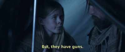 But they have guns. - The Girl on the Mountain