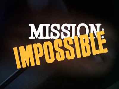 But, oh, it lasted so long - Mission: Impossible