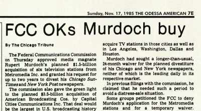 But the Reagan
administration delivers. - The Murdochs: Empire of Influence