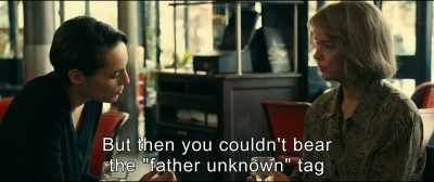 But then you couldn't bear
the "father unknown" tag. - An Impossible Love