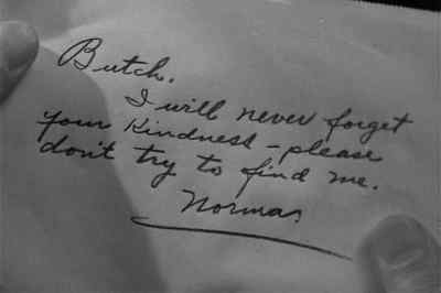 Butch.
I will never forget four Kndness - - Bureau of Missing Persons