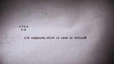 C-8 is one of the elements
they need to make Teflon. - The Devil We Know