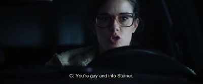 C: You're gay and into Steiner. - Hot Dog