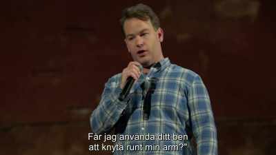Can I use your leg to tie off my arm?" - Mike Birbiglia: Thank God for Jokes