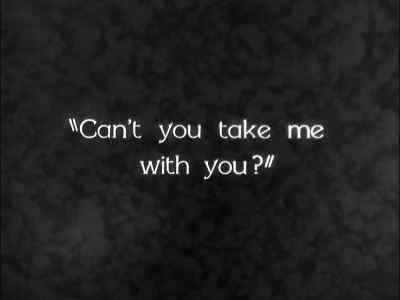 "Can't you take me with you?" - The Circus
