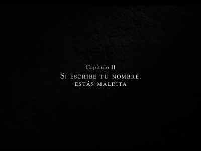 CHAPTER II
IF SHE WRITES YOUR NAME, YOU ARE CURSED - Sister Death
