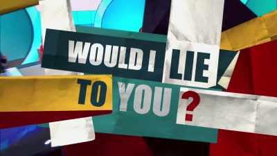 (CHEERING AND APPLAUSE) - Would I Lie to You?