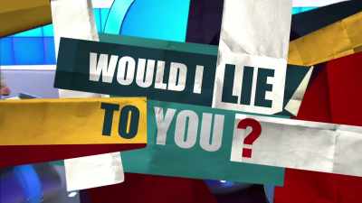 (CHEERING AND APPLAUSE) - Would I Lie to You?
