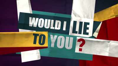 (CHEERING AND APPLAUSE)
(THEME MUSIC) - Would I Lie to You?
