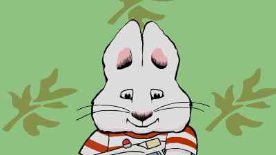 CHILDREN:
Max and Ruby! - Max and Ruby