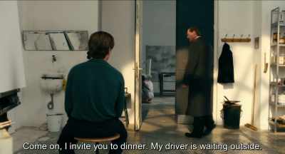 Come on, I invite you to dinner.
my driver is waiting outside.
. - Never Look Away