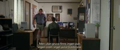 Come on, Josh. Mate,
you know as good as anyone - Goldstone