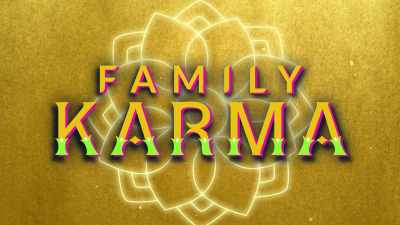 Coming up... - Family Karma