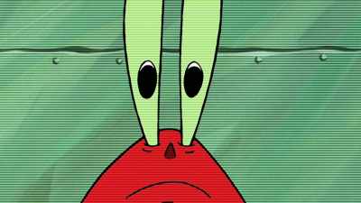 Convinced that
he had been conned, - SpongeBob DocuPants