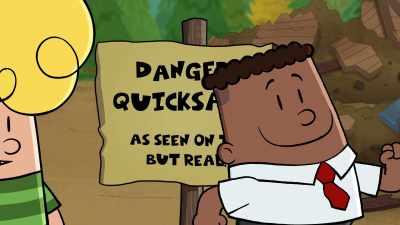 "Danger: quicksand.
As seen on TV, but real." - The Epic Tales of Captain Underpants