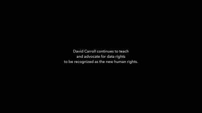 David Carroll continues to teach
and fighting - The Great Hack