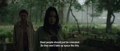 Dead people should just be cremated.
So they won't take up space like this. - Impetigore