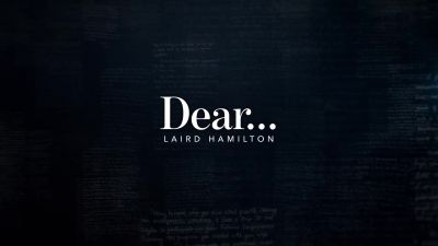 Dear… LAIRD HAMILTON - Dear…