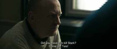 Did you have him kill Stark?
Come on, Teis! - The Marco Effect