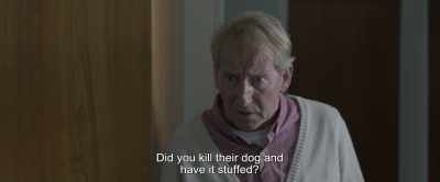 Did you kill their dog and
have it stuffed? - Under the Tree