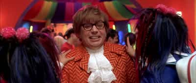 Do we make you sleepyWell you make me many things but sIeepy's not one of them - Austin Powers in Goldmember