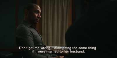 Don't get me wrong, I'd be doing the same 
thing if I were married to her husband. - The Staircase
