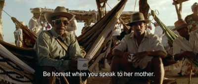 Don't hide the situation you're in. - Birds of Passage