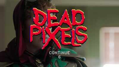[DRAMATIC MUSIC] - Dead Pixels