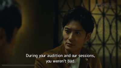 During your audition and our sessions,
you weren't bad. - Drive My Car