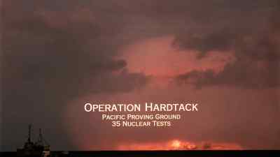 During Operation Hardtack, the United States
detonated 35 nuclear devices, - Trinity and Beyond: The Atomic Bomb Movie
