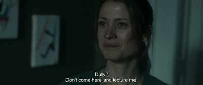 Duty?
Don't come here and lecture me. - The Marco Effect