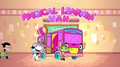 Everybody in the
Magical Learnin' Van, y'all. - Teen Titans Go!