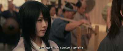 Everyone here has someone they love. - Rurouni Kenshin: The Beginning