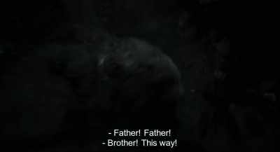- Father! Father!
- Brother! This way! - Monstrum