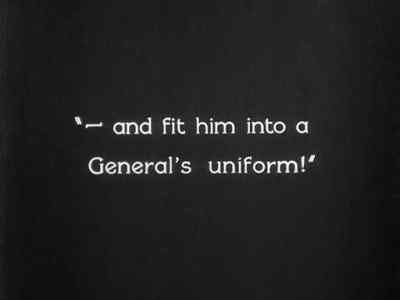 "... and fit him into
a General's uniform!" - The Last Command