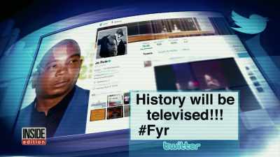 ‐ For 48 hours, it was the
number one trending story - Fyre Fraud