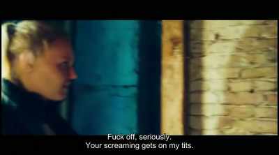 Fuck off.
It bugs me that you're yelling around here. - Tiger Girl