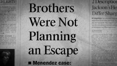 "Gee, sorry.
Erik and Lyle never tried to escape." - The Menendez Brothers