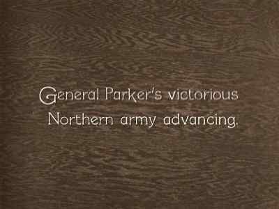 General Parker's victorious
Northern army advancing. - The General