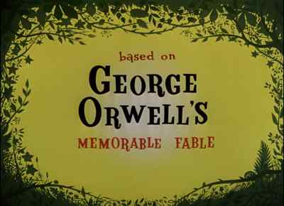 GEORGE ORWELL's
Memorable Fable - Animal Farm