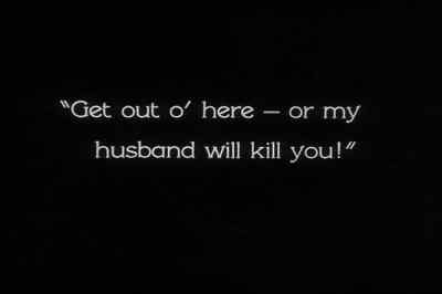 "Get out o' here - or my
husband will kill you!" - The Docks of New York