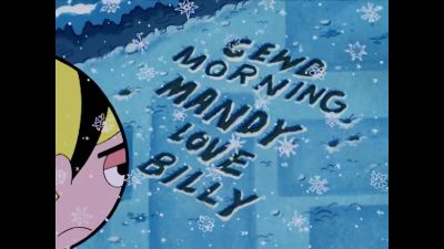 "GEWD MORNING, MANDY. - The Grim Adventures of Billy and Mandy