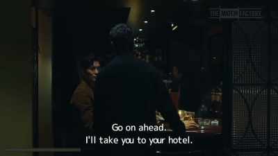 Go on ahead.
I'll take you to your hotel. - Drive My Car