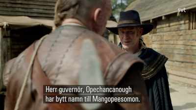 Governor, Opechancanough has
changed his name to Mangopeesomon. - Jamestown