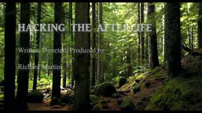 >> "Hacking the Afterlife,"
written, directed, - Hacking the Afterlife