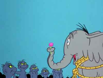 Had you you you surely heard that - Horton Hears a Who!