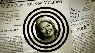 Harold: You've got legendary
broadcast journalists, - Raise Hell: The Life & Times of Molly Ivins
