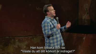 He came back and goes, "Did you know
that your license is suspended?" - Mike Birbiglia: Thank God for Jokes