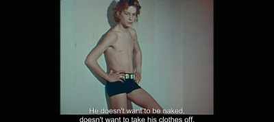 He doesn't want to be naked,
doesn't want to take his clothes off. - The Most Beautiful Boy in the World